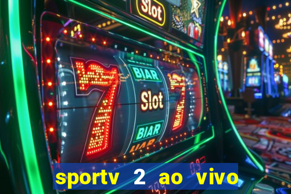 sportv 2 ao vivo mega canais